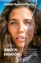 Córka dwóch światów. Moja opowieść o dzieciństwie naznaczonym przemocą, walce o siebie i nadziei - Hashmat-Pache Zeinab