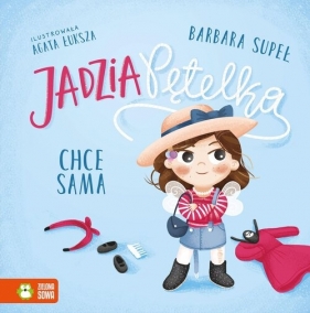 Jadzia Pętelka chce sama - Barbara Supeł