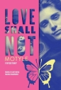 Love shall not. Motyle - Manlio Castagna .