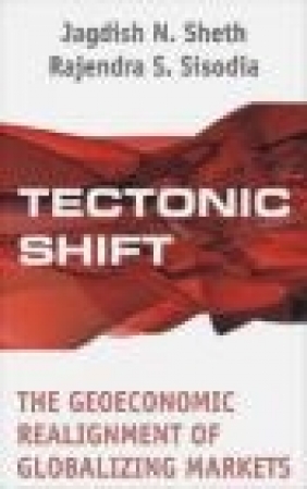 Tectonic Shift Jagdish N. Sheth, Rajendra S. Sisodia, J Seth