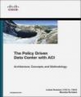 The Policy Driven Data Center with ACI Lucien Avramov, Ron Fuller, Maurizio Portolani