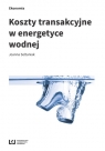 Koszty transakcyjne w energetyce wodnej Joanna Sołtuniak