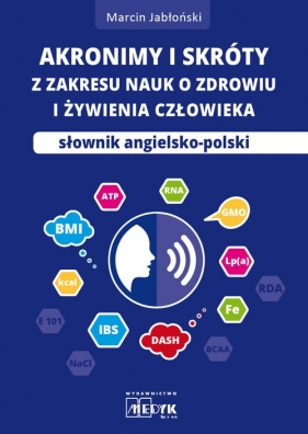 Akronimy i skróty z zakresu nauk o zdrowiu i żywienia człowieka - Marcin Jabłoński