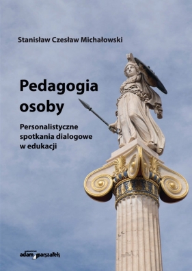 Pedagogia osoby - Stanisław Czesław Michałowski