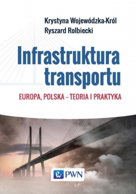 Infrastruktura transportu - Rolbiecki Ryszard, Wojewódzka-Król Krystyna 