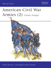 Men-at-Arms 177. American Civil War Armies (2) - Philip Katcher, P Katcher