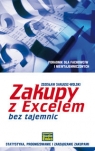 Zakupy z Excelem bez tajemnic Statystyka, prognozowanie i zarządzanie Sarjusz-Wolski Zdzisław