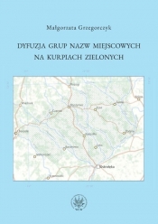 Dyfuzja grup nazw miejscowych na Kurpiach Zielonych - Małgorzata Grzegorczyk