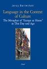 Language in the Context of Culture (Nr 27) The Metaphor of Jerzy Bartmiński