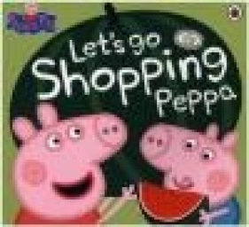 Peppa Pig: Let's Go Shopping Peppa