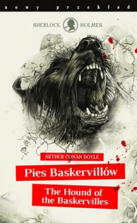 Sherlock Holmes. Pies Baskervillów / The Hound of the Baskervilles (nowy przekład) - Arthur Conan Doyle