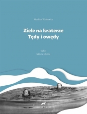 Ziele na kraterze Tędy i owędy Wybór - Melchior Wańkowicz