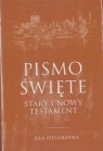 Pismo Święte ST i NT małe - Dla pielgrzyma Opracowanie zbiorowe