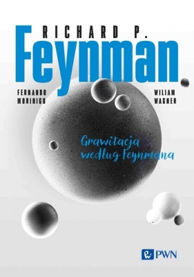 Feynmana wykłady Grawitacja według Feynmana - Feynman Richard P.