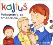 Kajtuś Pożegnanie ze smoczkiem