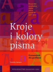 Kroje i kolory pisma Przewodnik dla grafików (Uszkodzona okładka) - Samara Timothy