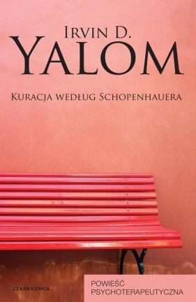Kuracja według Schopenhauera. Powieść psychoterapeutyczna - Irvin David Yalom