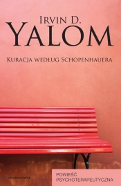 Kuracja według Schopenhauera. Powieść psychoterapeutyczna - Irvin David Yalom