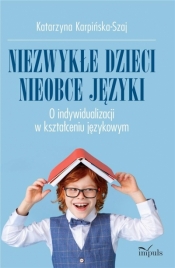 Niezwykłe dzieci, nieobce język - Katarzyna Karpińska-Szaj