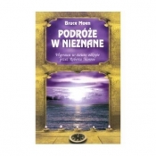 Podróże w nieznane - Bruce Moen