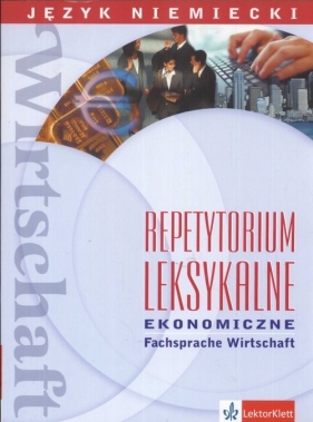 Repetytorium leksykalne ekonomiczne Wirtschaft Fachsprache - Ganczar Maciej, Gębal Przemysaw
