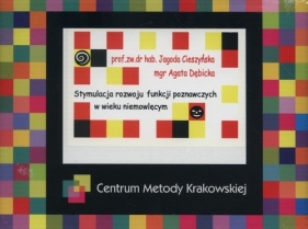 Stymulacja rozwoju funkcji poznawczych w wieku niemowlęcym - Agata Dębicka, Jagoda Cieszyńska