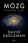 Mózg Opowieść o nas David Eagleman