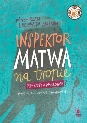 Inspektor Mątwa na tropie. Kto ryczy w Warszawie? - Małgorzata Strękowska-Zaremba