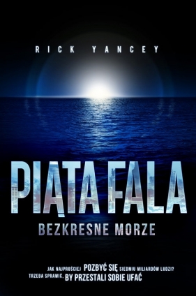 Piąta fala Bezkresne morze - Rick Yancey