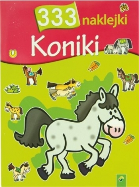 333 naklejki - Koniki - Opracowanie zbiorowe