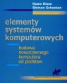 Elementy systemów komputerowych budowa nowoczesnego komputera od podstaw Nisan Noam, Schocken Shimon