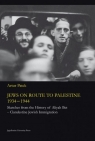 Jews on route to Palestine 1934-1944 Artur Patek