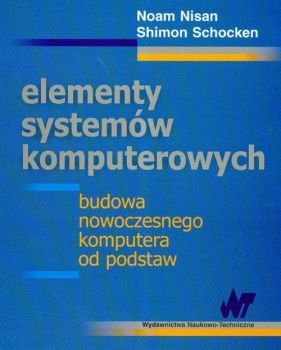 Elementy systemów komputerowych - Nisan Noam, Schocken Shimon<br />