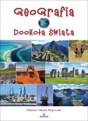 Geografia dookoła świata - Elżbieta Majerczak, Marek Majerczak
