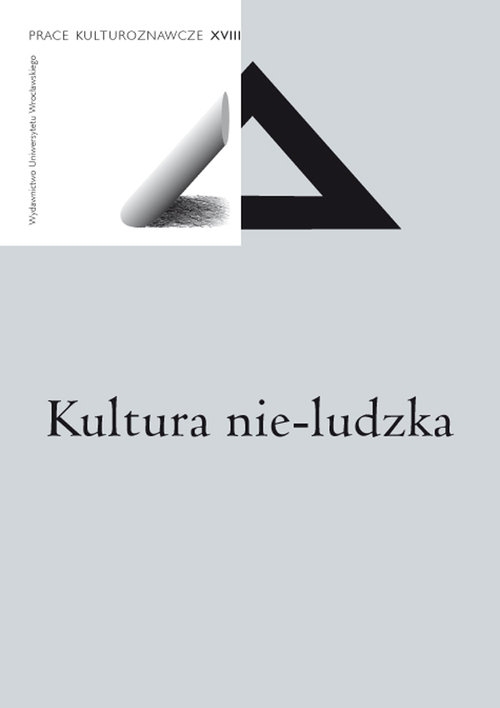 Prace Kulturoznawcze XVIII. Kultura nie-ludzka