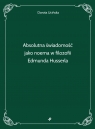 Absolutna świadomość jako noema w filozofii.. Dorota Ucińska