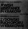 Walka o godność: żydowski ruch oporu w Krakowie praca zbiorowa