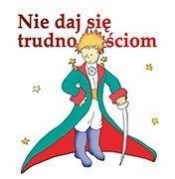 Nie daj się trudnościom - Antoine de Saint-Exupéry