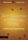 Zarządzanie wynikami firmy Podręcznik menedżera Mike Bourne, Pippa Bourne