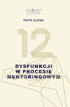 12 dysfunkcji w procesie mentoringowym - Ciacek Piotr