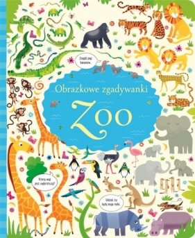 Obrazkowe zgadywanki. Zoo - Lucas Gareth, Kirsteen Robson