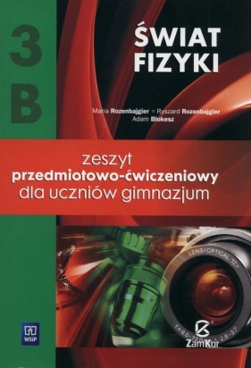 Świat fizyki 3B. Zeszyt przedmiotowo-ćwiczeniowy - Maria Rozenbajgier, Ryszard Rozenbajgier, Adam Blokesz