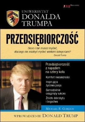 Uniwersytet Donalda Trumpa. Przedsiębiorczość - Michael E. Gordon, Donald J. Trump