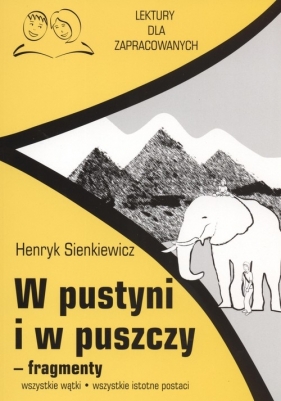 W pustyni i w puszczy fragmenty Lektury dla zapracowanych - Henryk Sienkiewicz
