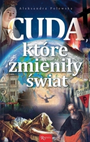 Cuda, które zmieniły świat - Aleksandra Polewska