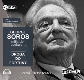 George Soros Spekulant i miliarder Droga do fortuny (Audiobook) - Tomys Łukasz