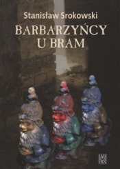 BARBARZYŃCY U BRAM - Stanisław Srokowski