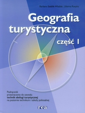 Geografia turystyczna Część 1 Podręcznik - Steblik-Wlaźlak Barbara, Rzepka Lilianna