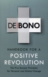 Handbook for a positive revolution De Bono Edward