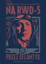  Na RWD-5 przez Atlantyk